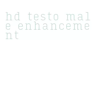 hd testo male enhancement