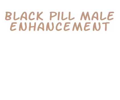 black pill male enhancement