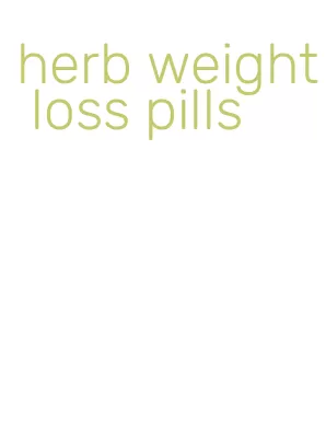 herb weight loss pills