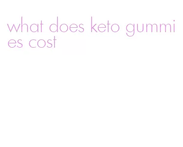 what does keto gummies cost