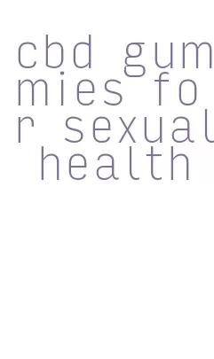 cbd gummies for sexual health