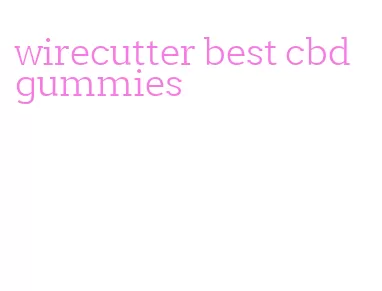 wirecutter best cbd gummies
