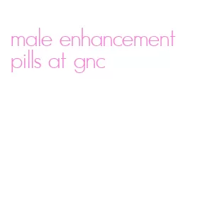 male enhancement pills at gnc