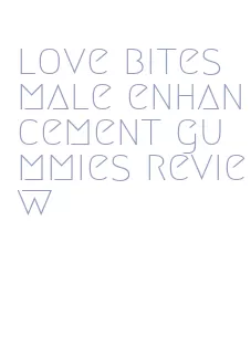 love bites male enhancement gummies review