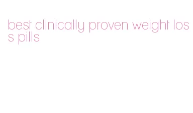 best clinically proven weight loss pills