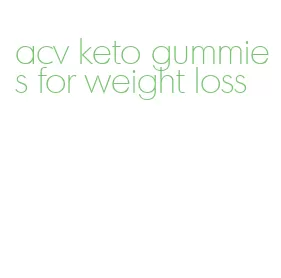 acv keto gummies for weight loss