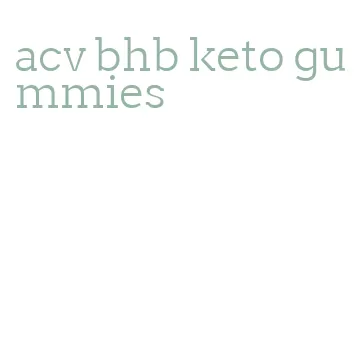 acv bhb keto gummies