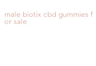 male biotix cbd gummies for sale