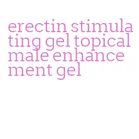 erectin stimulating gel topical male enhancement gel