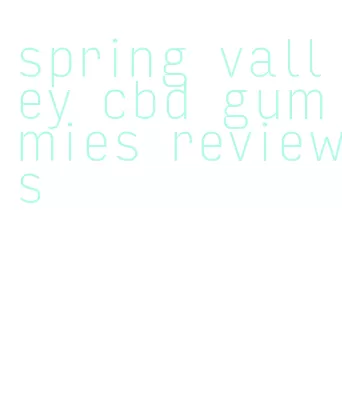 spring valley cbd gummies reviews
