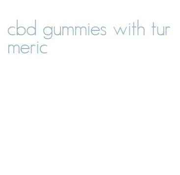 cbd gummies with turmeric