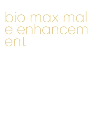 bio max male enhancement