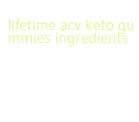 lifetime acv keto gummies ingredients