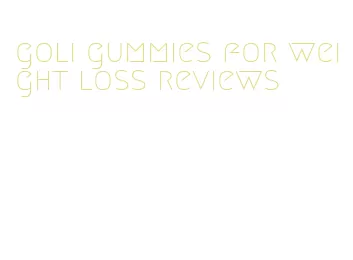 goli gummies for weight loss reviews