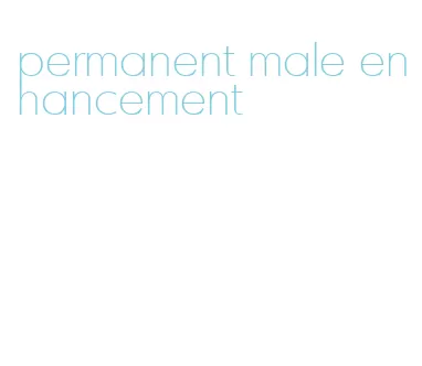 permanent male enhancement