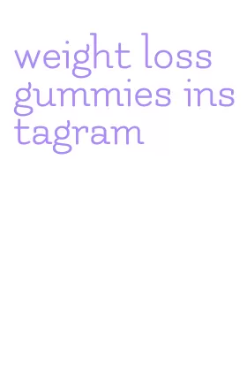 weight loss gummies instagram