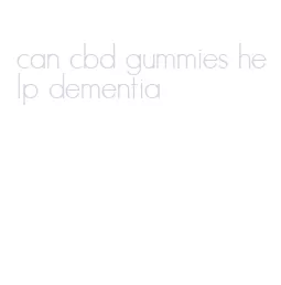 can cbd gummies help dementia