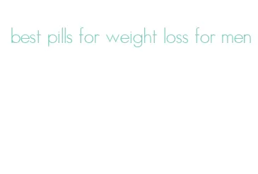 best pills for weight loss for men