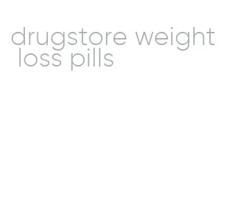 drugstore weight loss pills