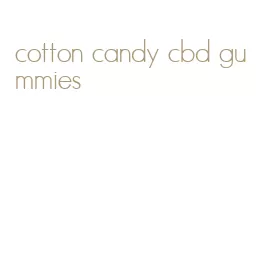 cotton candy cbd gummies