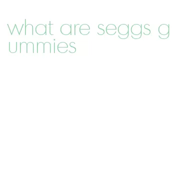 what are seggs gummies
