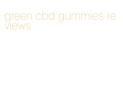 green cbd gummies reviews