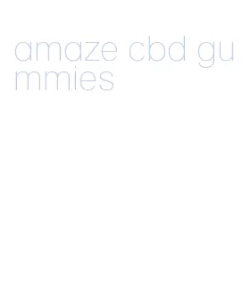 amaze cbd gummies