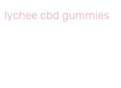 lychee cbd gummies