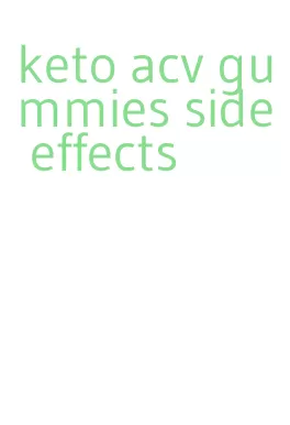 keto acv gummies side effects