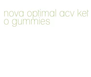 nova optimal acv keto gummies