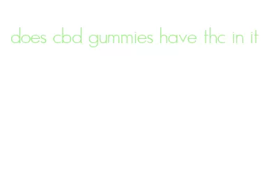 does cbd gummies have thc in it