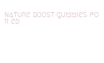 nature boost gummies for ed