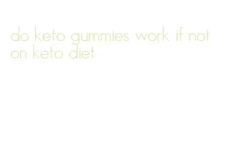 do keto gummies work if not on keto diet