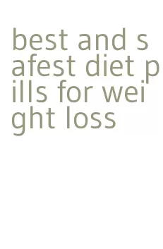 best and safest diet pills for weight loss