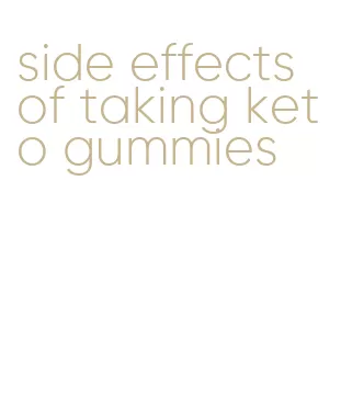 side effects of taking keto gummies