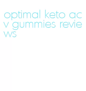 optimal keto acv gummies reviews