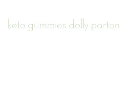 keto gummies dolly parton