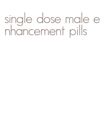single dose male enhancement pills