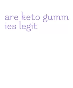 are keto gummies legit