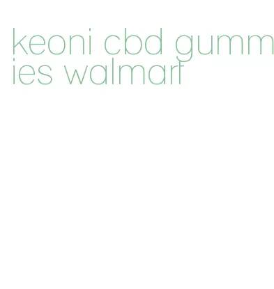 keoni cbd gummies walmart