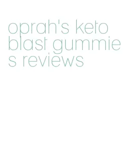 oprah's keto blast gummies reviews