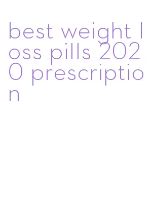 best weight loss pills 2020 prescription