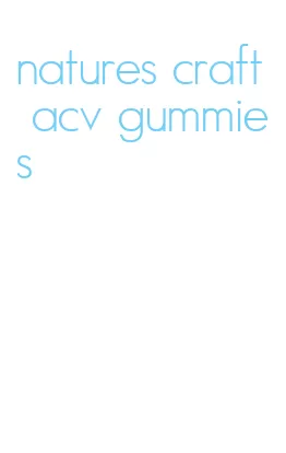 natures craft acv gummies