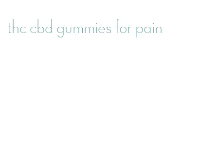thc cbd gummies for pain