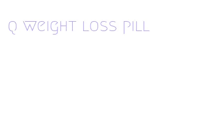 q weight loss pill