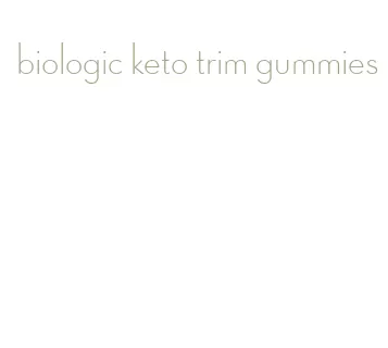 biologic keto trim gummies