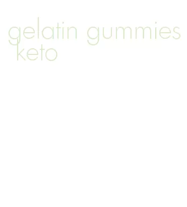 gelatin gummies keto