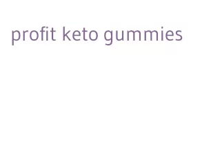 profit keto gummies