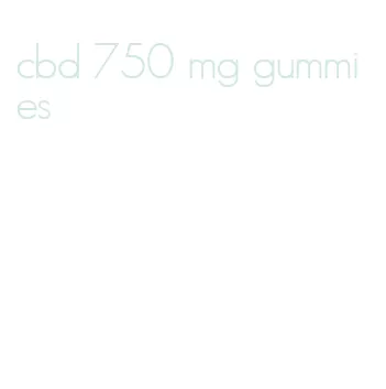 cbd 750 mg gummies