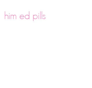 him ed pills